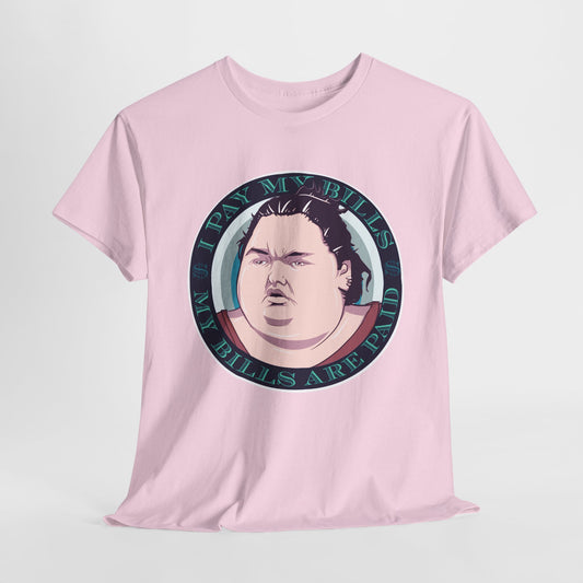 I Pay My Bills Unisex Heavy Cotton Tee