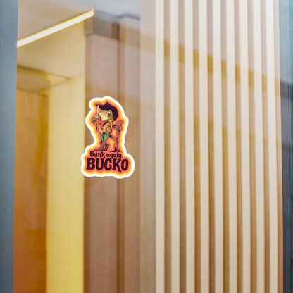 Think Again Bucko Kiss-Cut Vinyl Decal