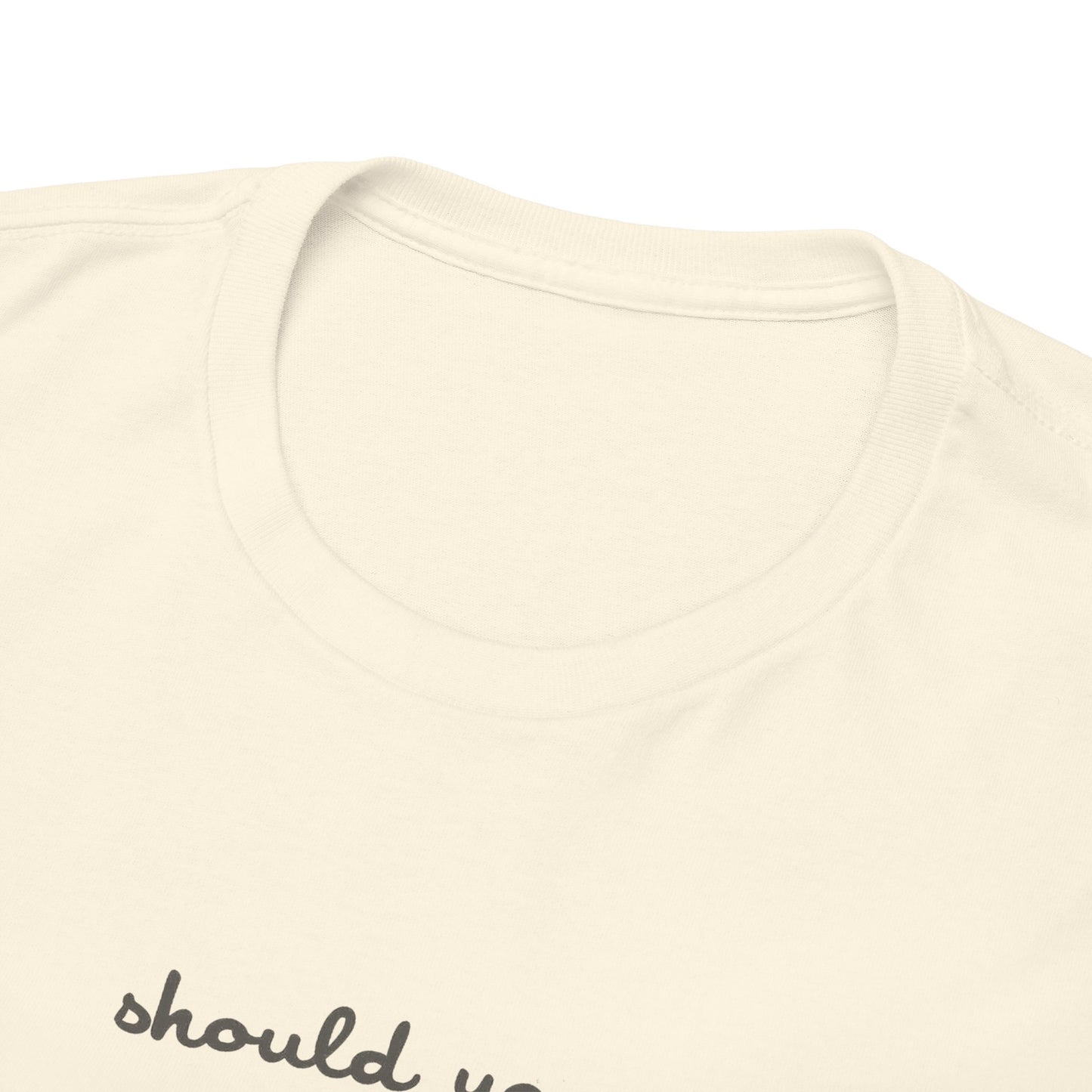 Should You Need Us Unisex Heavy Cotton Tee