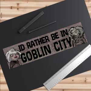 Goblin City Bumper Stickers