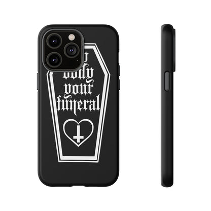 My Body Your Funeral Tough Cases