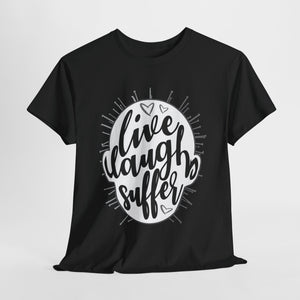 Live Laugh Suffer Unisex Heavy Cotton Tee