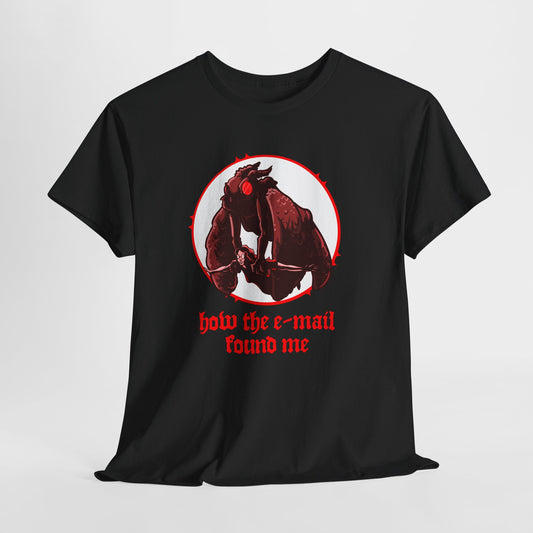 Mothman How The Email Found Me Unisex Heavy Cotton Tee