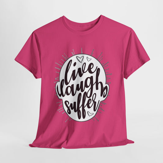Live Laugh Suffer Unisex Heavy Cotton Tee