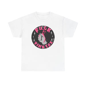 Fuck Pink Tax Unisex Heavy Cotton Tee