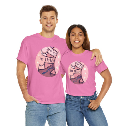 We're In This Together Unisex Heavy Cotton Tee