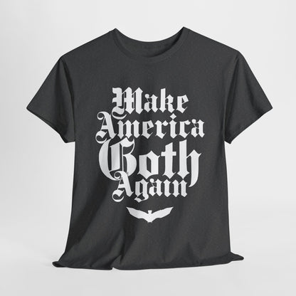 Make America Goth Again II Unisex Heavy Cotton Tee