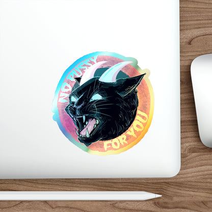 No Pussy For You Holographic Die-cut Stickers