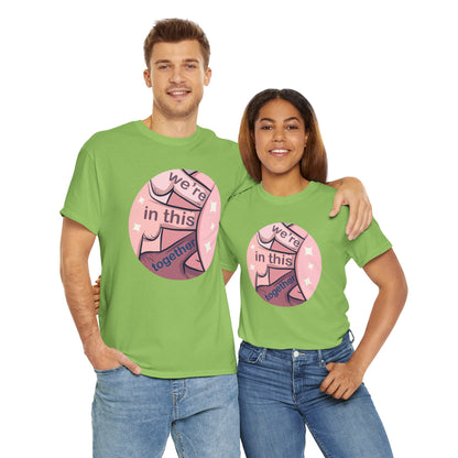 We're In This Together Unisex Heavy Cotton Tee