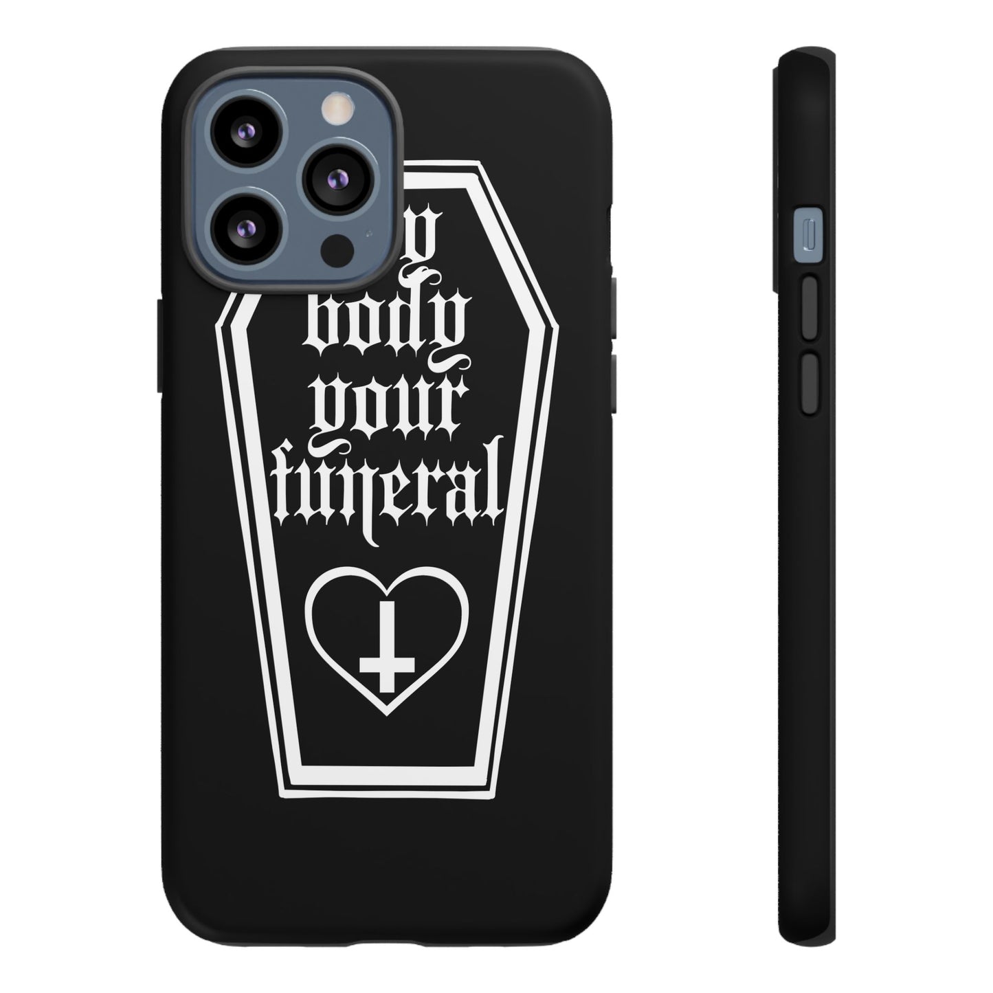 My Body Your Funeral Tough Cases