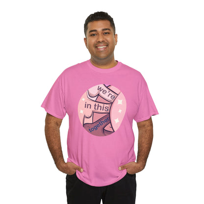 We're In This Together Unisex Heavy Cotton Tee