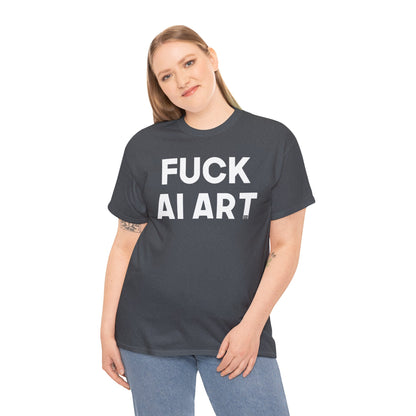 Fuck AI Art Unisex Heavy Cotton Tee