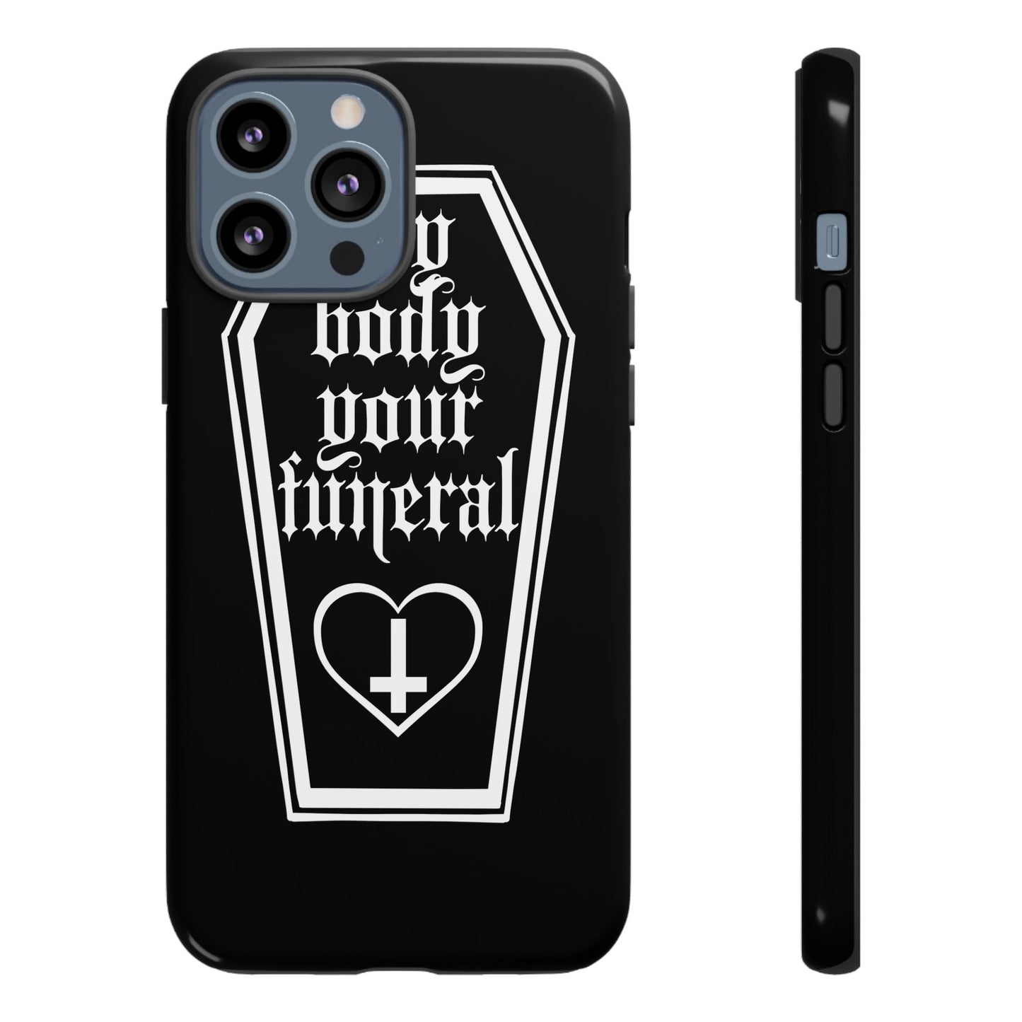 My Body Your Funeral Tough Cases