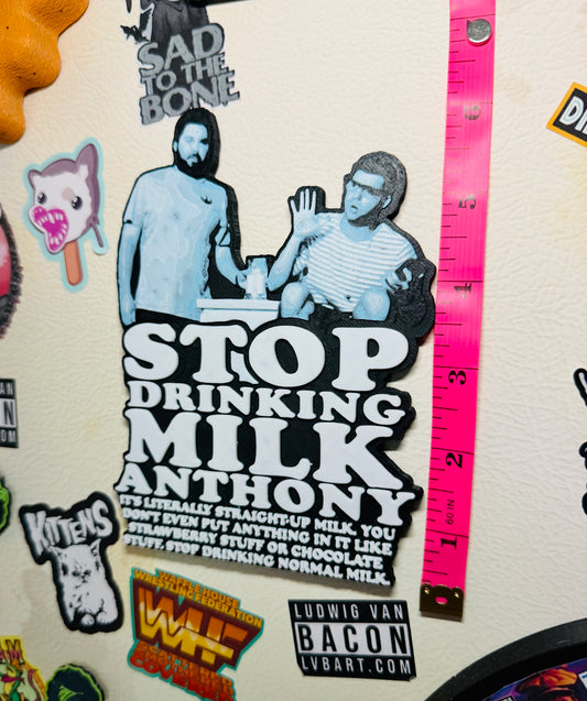 Stop Drinking Milk 3D Print Fridge Magnet