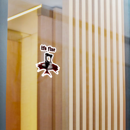 It's Fine Kiss-Cut Vinyl Decal