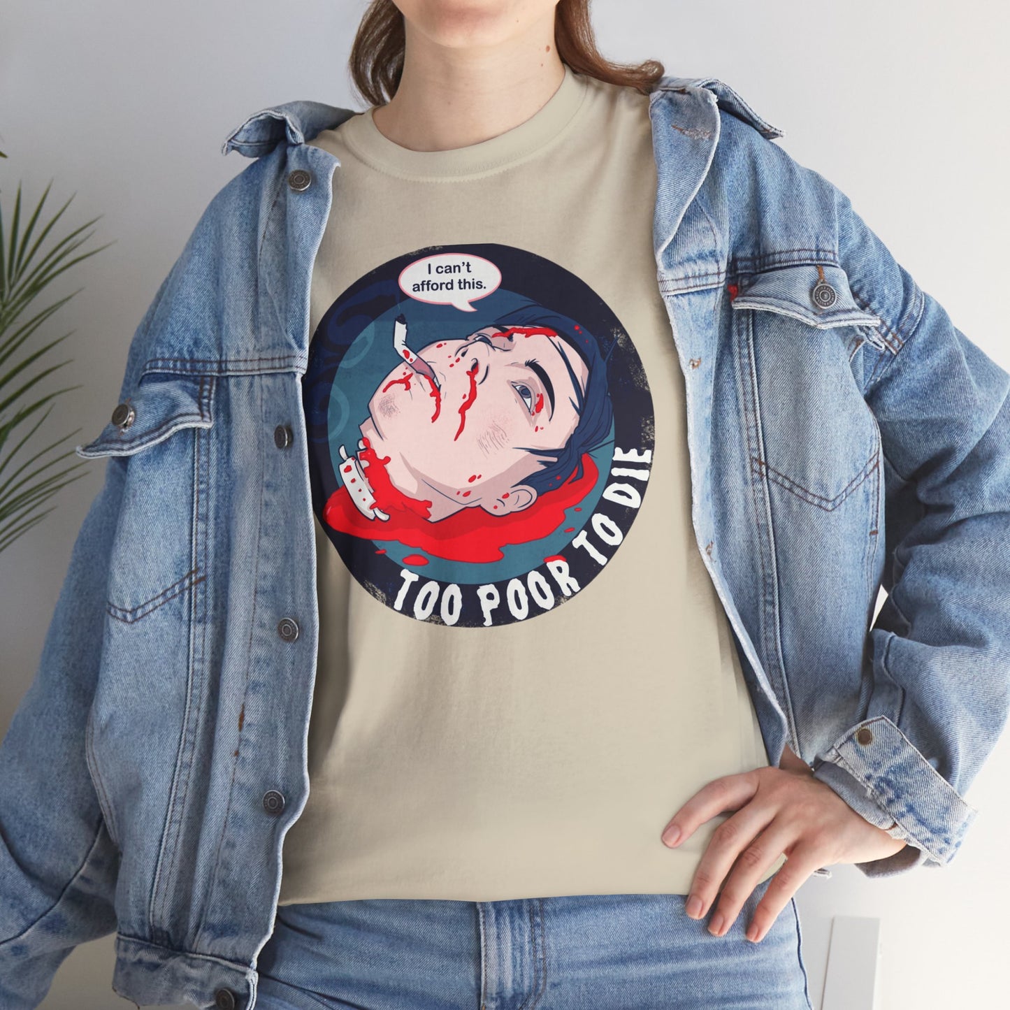 Too Poor To Die Unisex Heavy Cotton Tee