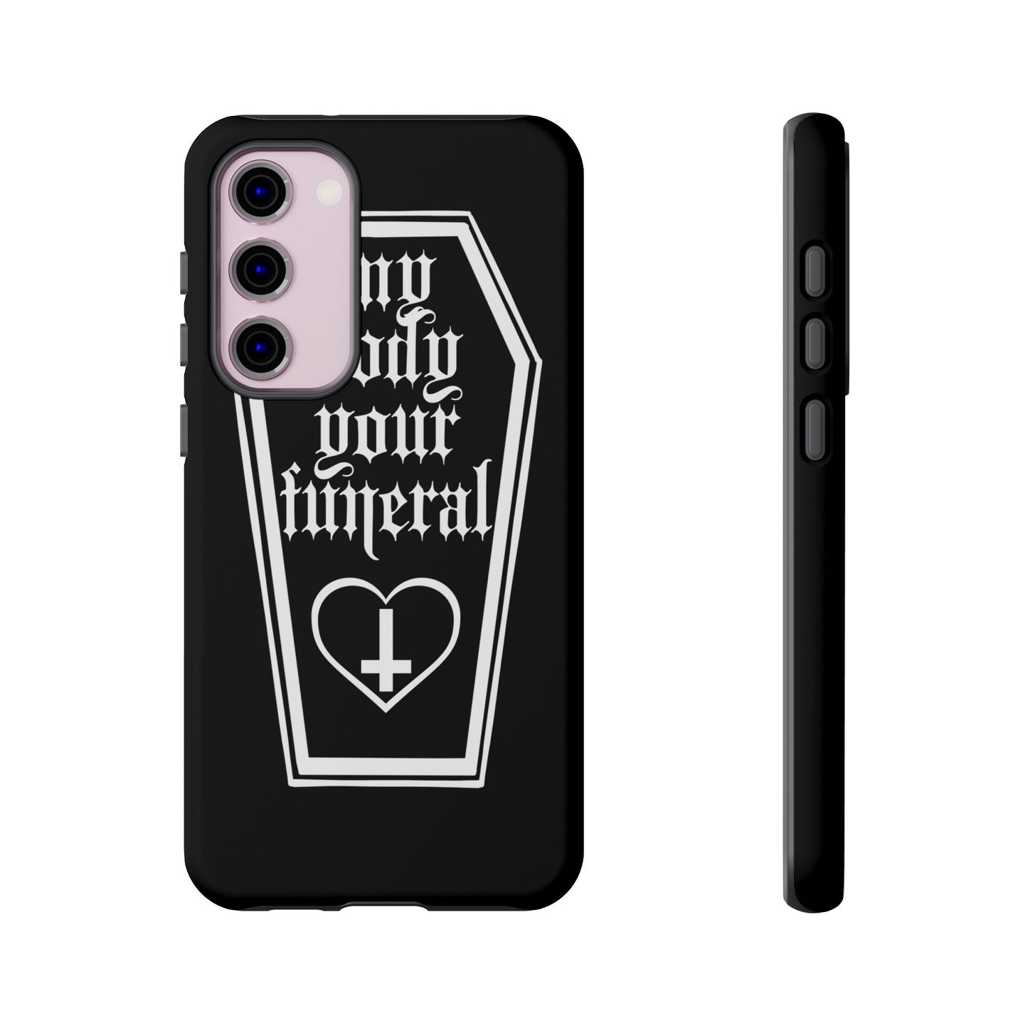 My Body Your Funeral Tough Cases