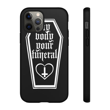 My Body Your Funeral Tough Cases