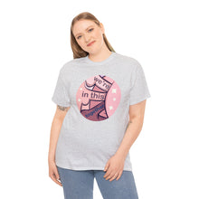We're In This Together Unisex Heavy Cotton Tee