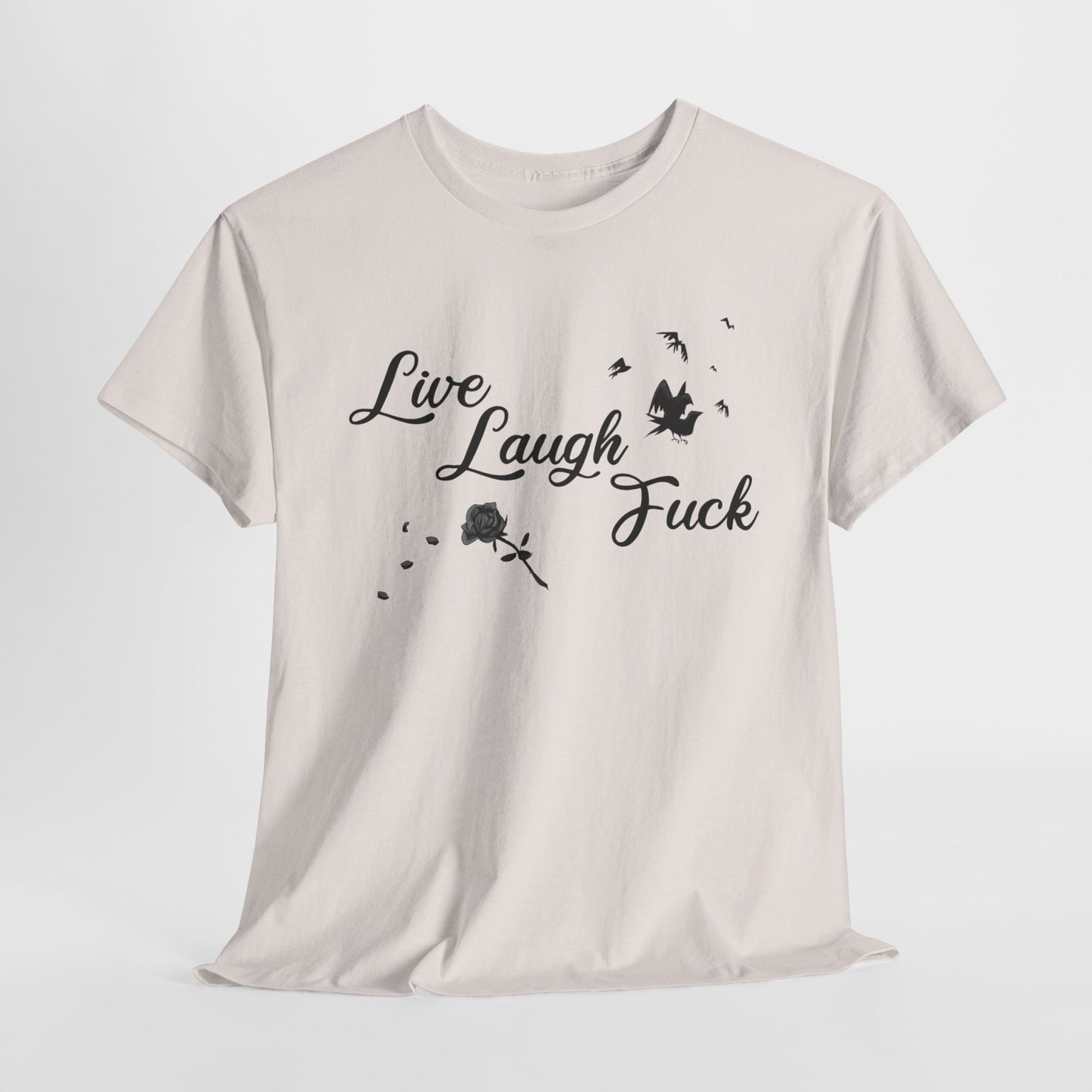 Live Laugh Fuck Unisex Heavy Cotton Tee