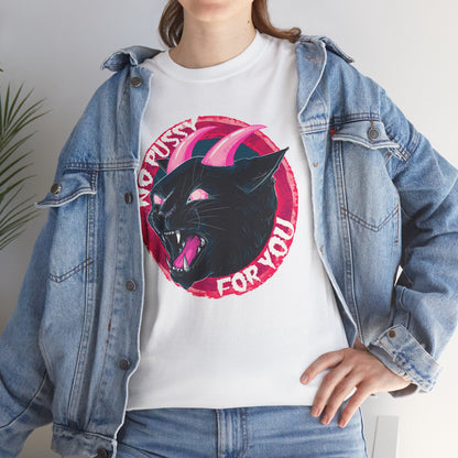 No Pussy For You Unisex Heavy Cotton Tee