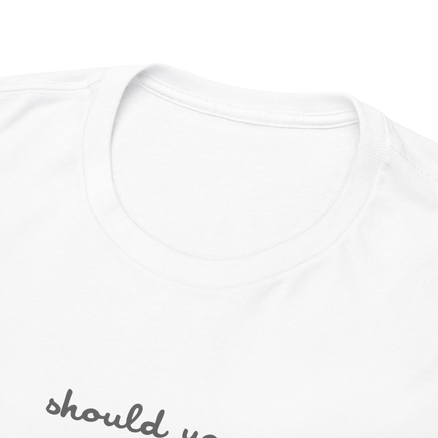 Should You Need Us Unisex Heavy Cotton Tee