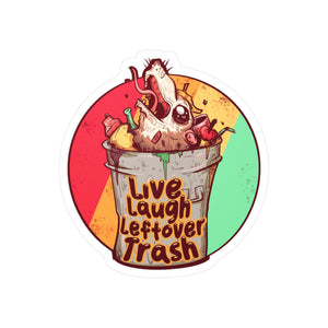 Live Laugh Leftover Trash Kiss-Cut Vinyl Decal