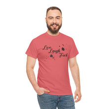 Live Laugh Fuck Unisex Heavy Cotton Tee