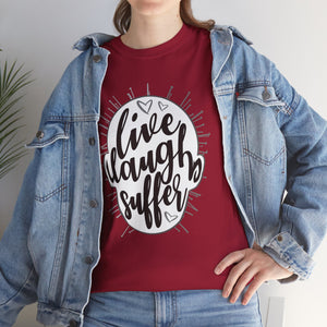 Live Laugh Suffer Unisex Heavy Cotton Tee