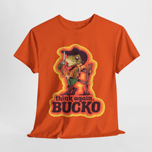 Think Again Bucko Unisex Heavy Cotton Tee