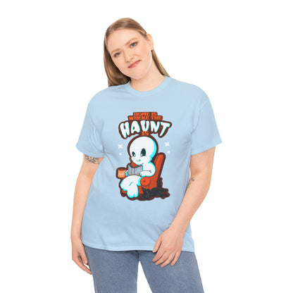 Home Is Where The Haunt Is Unisex Heavy Cotton Tee