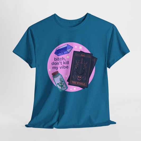 Don't Kill My Vibe Unisex Heavy Cotton Tee
