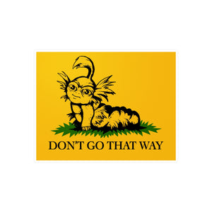 Don't Go That Way Kiss-Cut Vinyl Decal