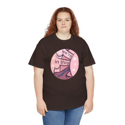We're In This Together Unisex Heavy Cotton Tee