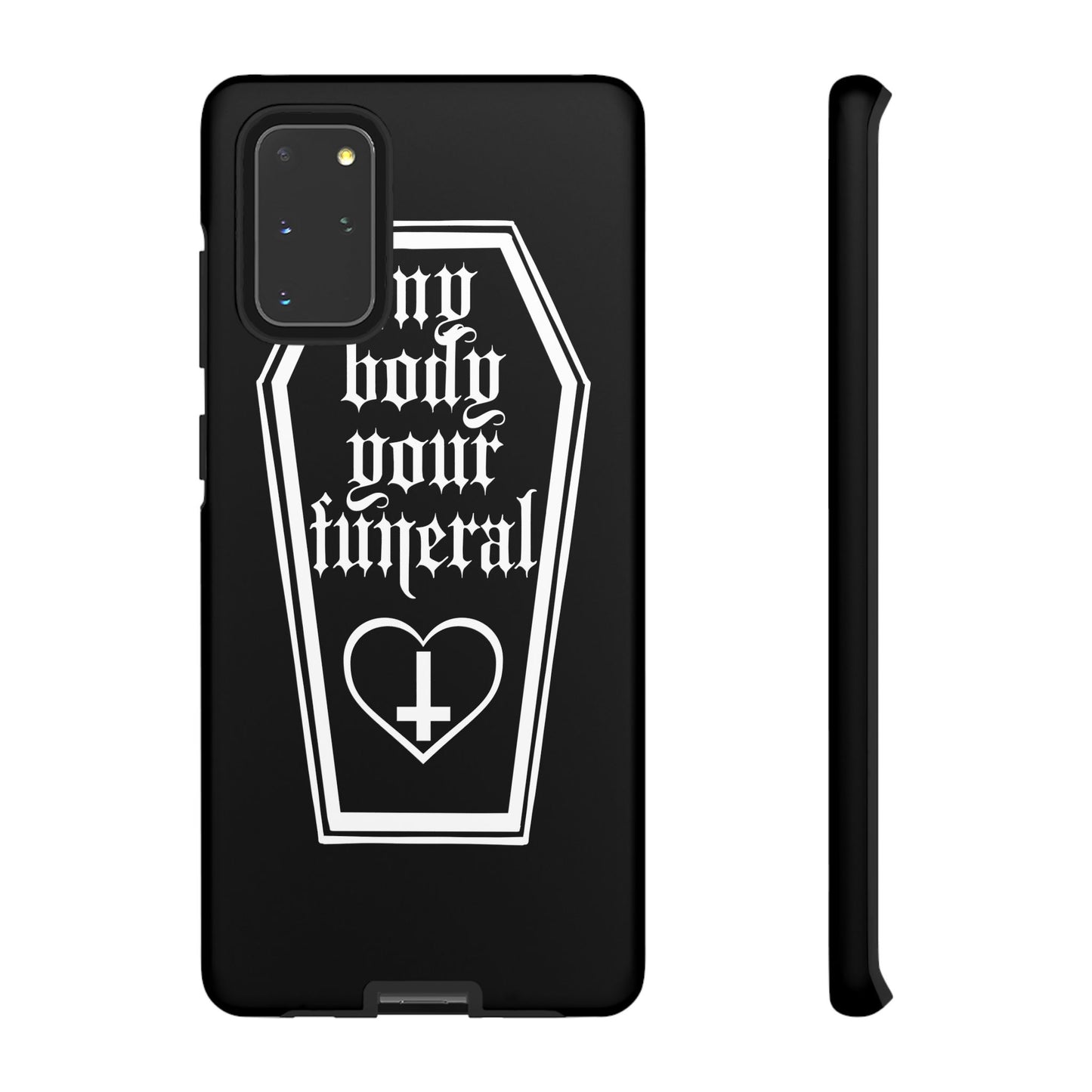 My Body Your Funeral Tough Cases