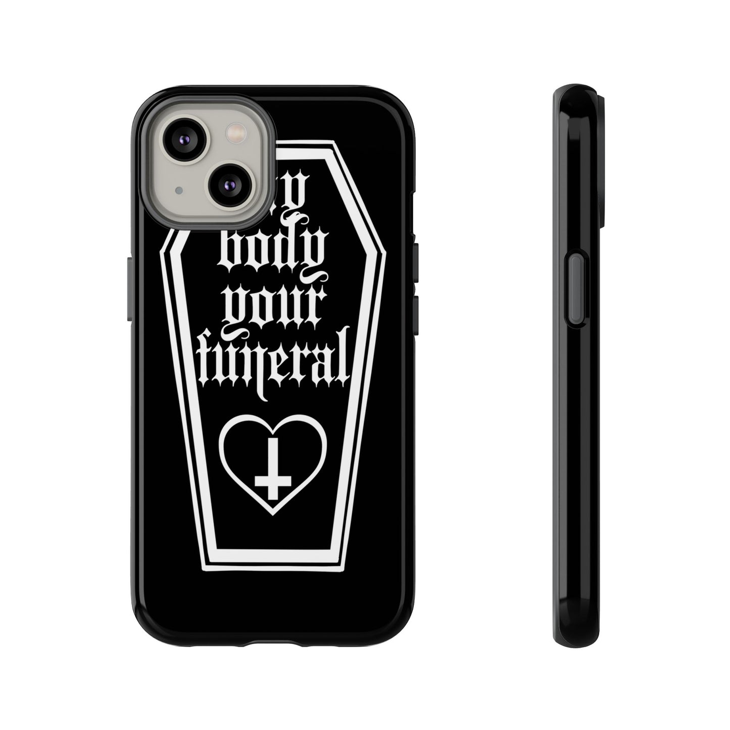 My Body Your Funeral Tough Cases