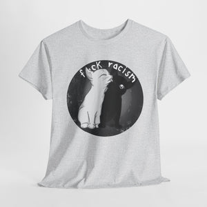 Fuck Racism Unisex Heavy Cotton Tee