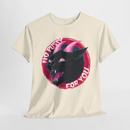 No Pussy For You Unisex Heavy Cotton Tee