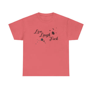 Live Laugh Fuck Unisex Heavy Cotton Tee