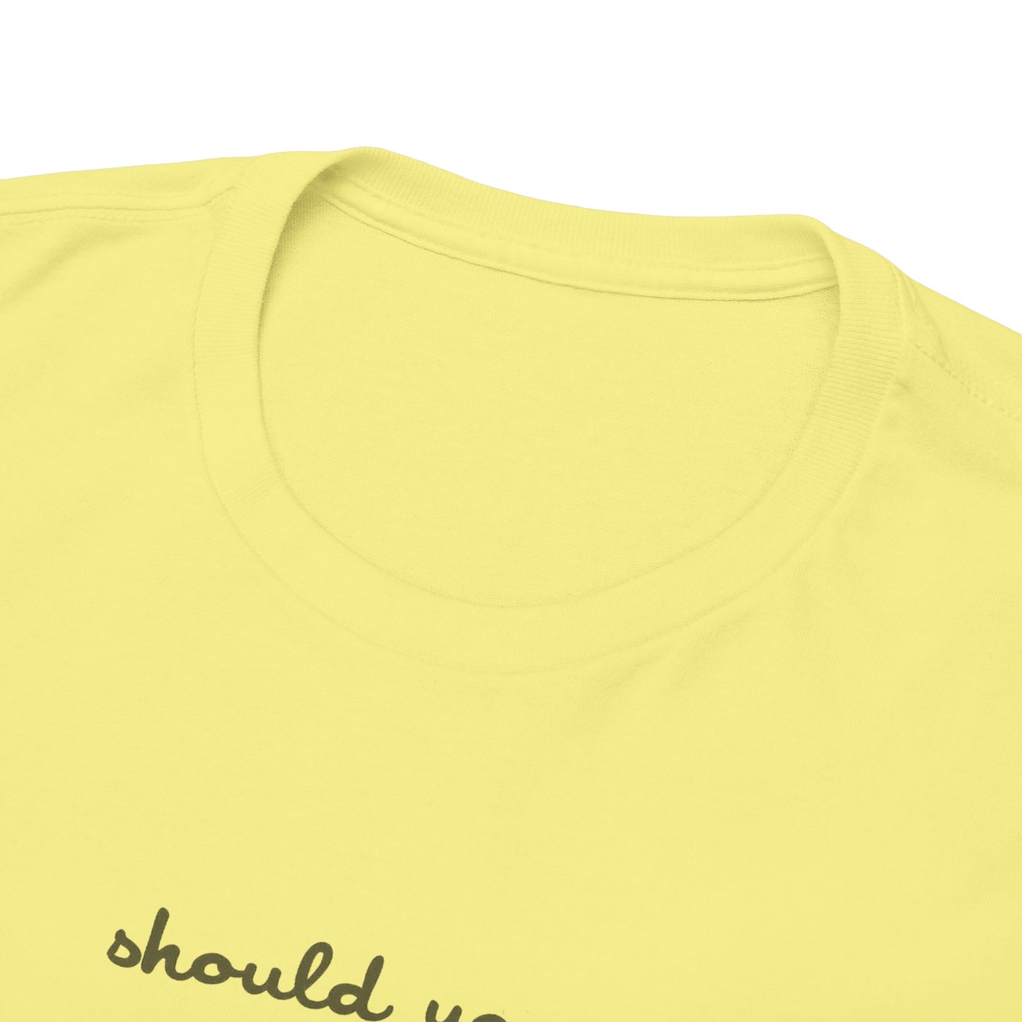 Should You Need Us Unisex Heavy Cotton Tee