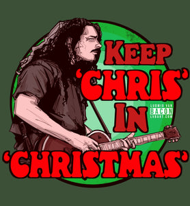 Keep Chris In Christmas Fine Art Print