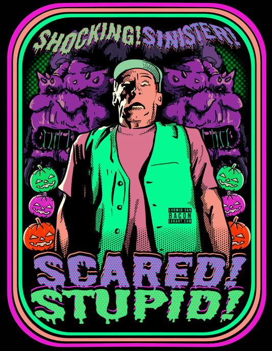 Stupid &  Scared Fine Art Print
