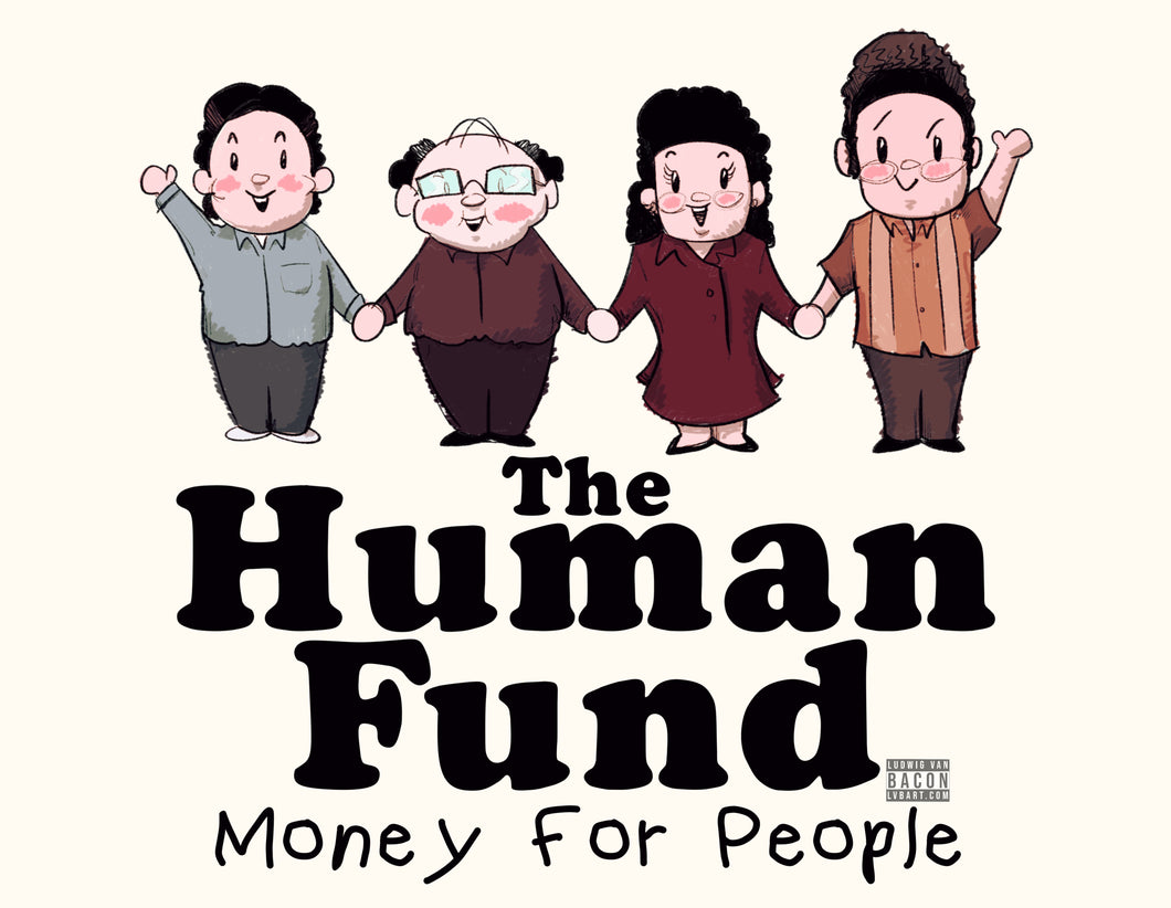 The Human Fund Fine Art Print