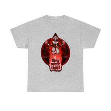 They Were Right Unisex Heavy Cotton Tee