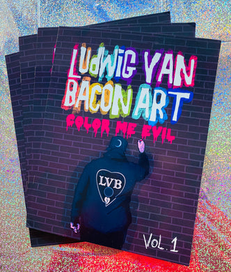 Ludwig Van Bacon Art Coloring Book -Vol 1, Color Me Evil