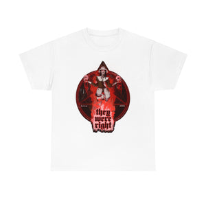 They Were Right Unisex Heavy Cotton Tee