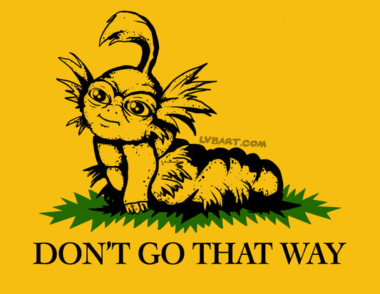 Don’t Go That Way Fine Art Print