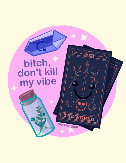 Don’t Kill My Vibe Fine Art Print