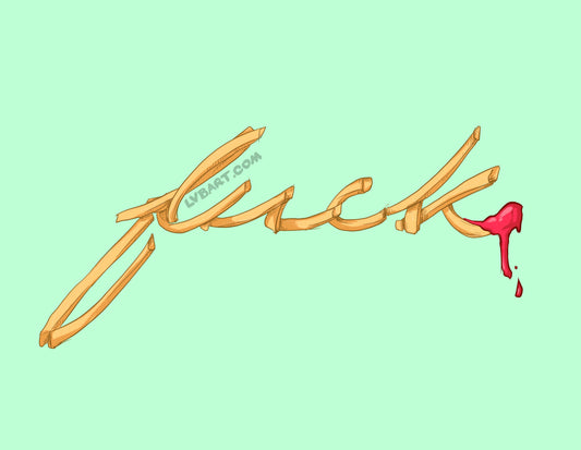 French Fried Fuck Fine Art Print
